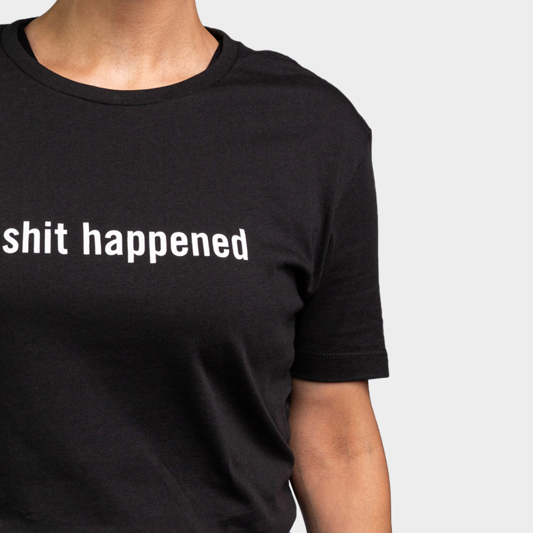 SHIT HAPPENED T-SHI